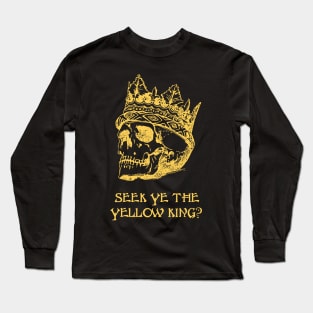 Seek Ye The Yellow King Long Sleeve T-Shirt